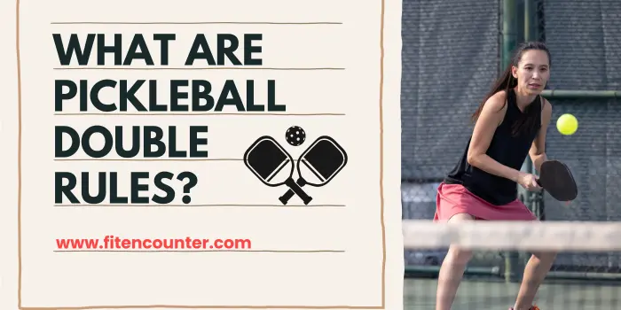 What are Pickleball Doubles Rules and Scoring System