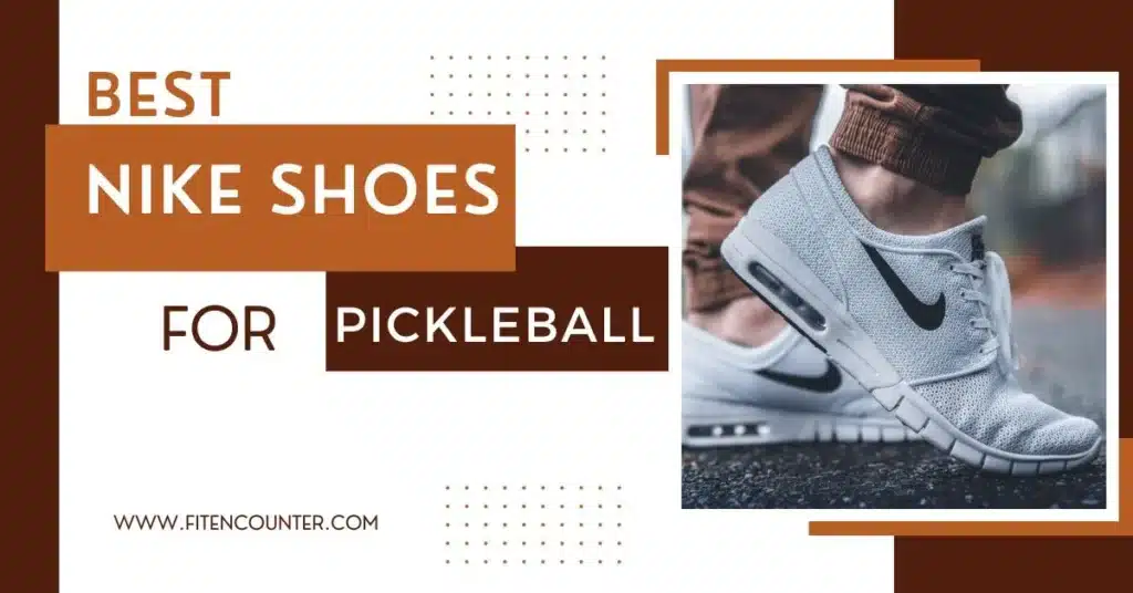Best Nike Shoes For Pickleball (Men & Women)-Professionals Choice