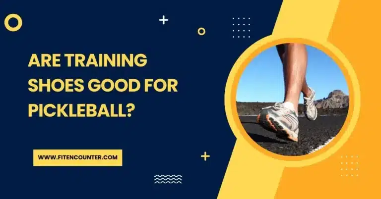 Are Training Shoes Good For Pickleball? Detail Guide