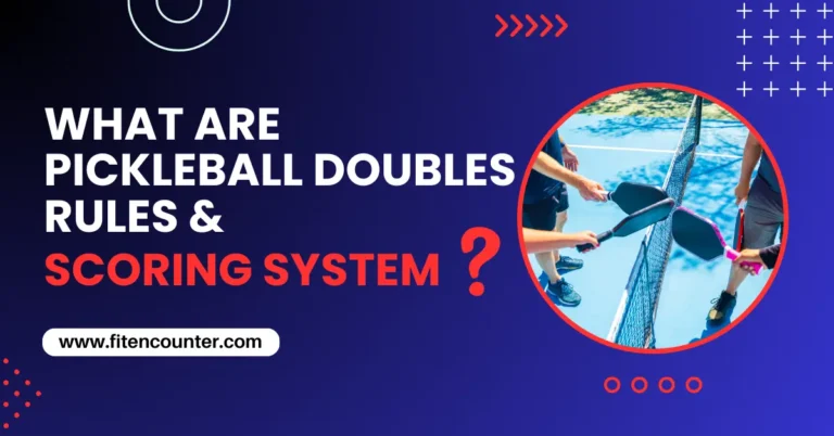 What are Pickleball Doubles Rules and Scoring System?