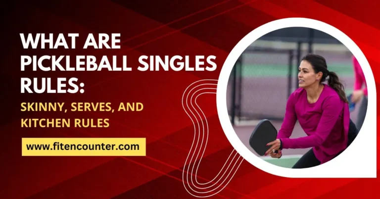 What are Pickleball Singles Rules: Skinny, Serves, and Kitchen Rules