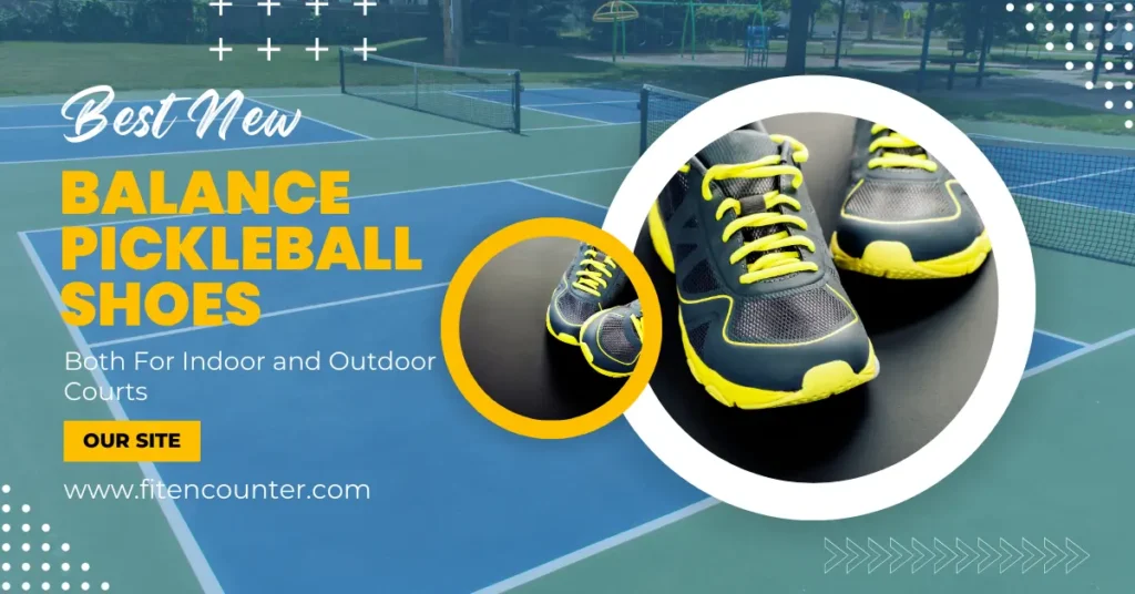 Best New Balance Pickleball Shoes - Both For Indoor and Outdoor Courts