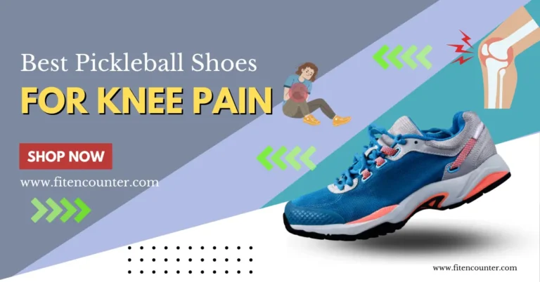 Best Pickleball Shoes for Knee Pain – Experts Choice
