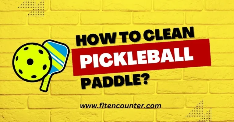 How To Clean Pickleball Paddle? Best Care Guide